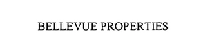 BELLEVUE PROPERTIES Trademark Image