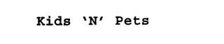 KIDS 'N' PETS Trademark Image
