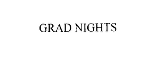 GRAD NIGHTS Trademark Image