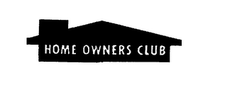 HOME OWNERS CLUB Trademark Image