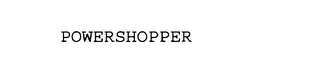 POWERSHOPPER Trademark Image