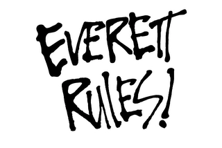 EVERETT RULES! Trademark Image