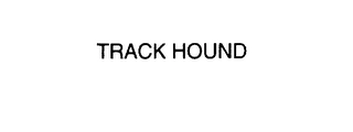 TRACKHOUND Trademark Image