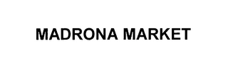 MADRONA MARKET Trademark Image