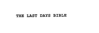 THE LAST DAYS BIBLE Trademark Image