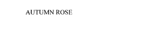 AUTUMN ROSE Trademark Image