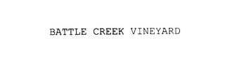 BATTLE CREEK VINEYARD Trademark Image
