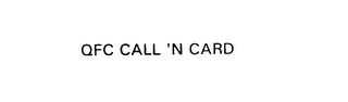 QFC CALL 'N CARD Trademark Image