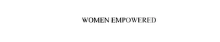 WOMEN EMPOWERED Trademark Image