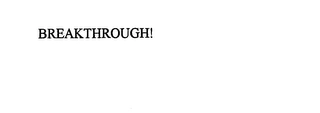 BREAKTHROUGH! Trademark Image