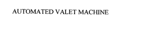 AUTOMATED VALET MACHINE Trademark Image