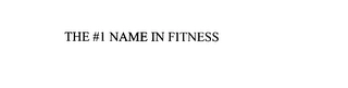 THE #1 NAME IN FITNESS Trademark Image
