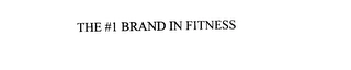 THE #1 BRAND IN FITNESS Trademark Image