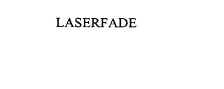 LASERFADE Trademark Image