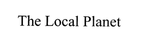 THE LOCAL PLANET Trademark Image