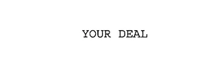 YOUR DEAL Trademark Image