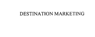 DESTINATION MARKETING Trademark Image