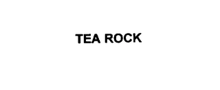 TEA ROCK Trademark Image