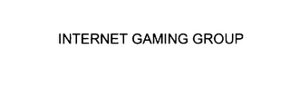 INTERNET GAMING GROUP Trademark Image