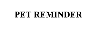 PET REMINDER Trademark Image