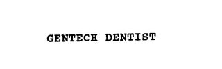 GENTECH DENTIST Trademark Image