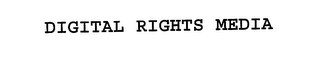 DIGITAL RIGHTS MEDIA Trademark Image