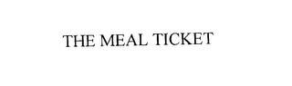 THE MEAL TICKET Trademark Image