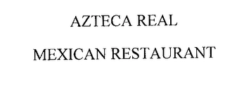 AZTECA REAL MEXICAN RESTAURANT Trademark Image