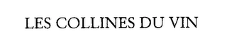LES COLLINES DU VIN Trademark Image