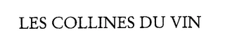 LES COLLINES DU VIN Trademark Image
