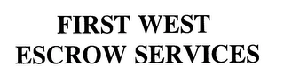 FIRST WEST ESCROW SERVICES Trademark Image