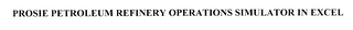 PROSIE PETROLEUM REFINERY OPERATIONS SIMULATOR IN EXCEL Trademark Image