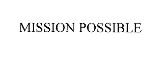 MISSION POSSIBLE Trademark Image