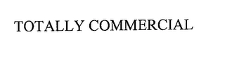 TOTALLY COMMERCIAL Trademark Image