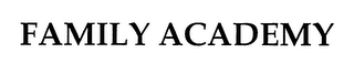 FAMILY ACADEMY Trademark Image