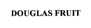 DOUGLAS FRUIT Trademark Image