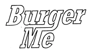 BURGER ME Trademark Image