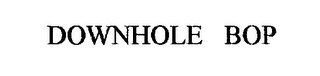 DOWNHOLE BOP Trademark Image