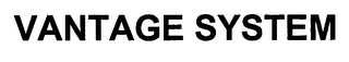 VANTAGE SYSTEM Trademark Image
