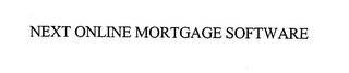 NEXT ONLINE MORTGAGE SOFTWARE Trademark Image
