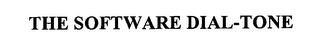THE SOFTWARE DIAL-TONE Trademark Image