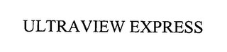 ULTRAVIEW EXPRESS Trademark Image