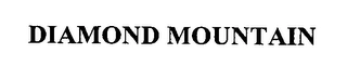 DIAMOND MOUNTAIN Trademark Image