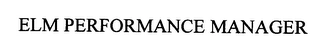 ELM PERFORMANCE MANAGER Trademark Image
