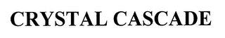 CRYSTAL CASCADE Trademark Image