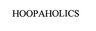 HOOPAHOLICS Trademark Image