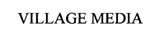 VILLAGE MEDIA Trademark Image