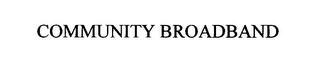 COMMUNITY BROADBAND Trademark Image