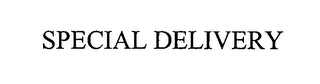 SPECIAL DELIVERY Trademark Image