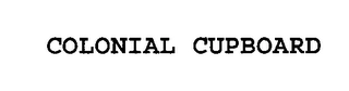 COLONIAL CUPBOARD Trademark Image